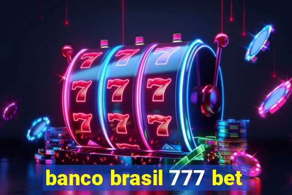 banco brasil 777 bet